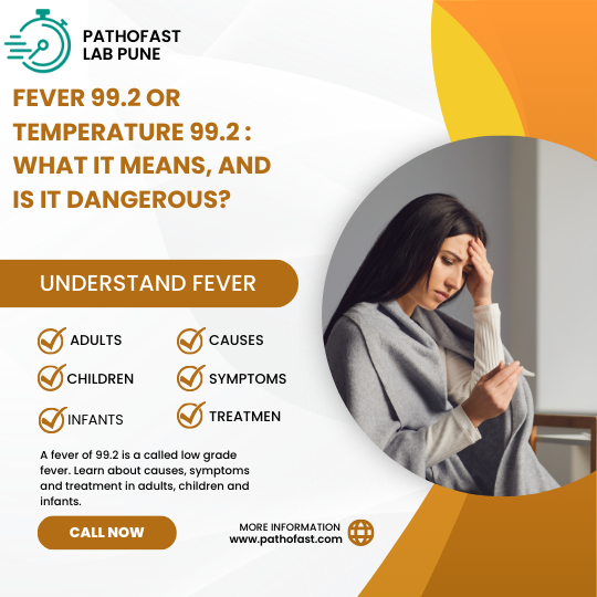Fever 99.2 means : causes, symptoms and treatment in adults, children and infants